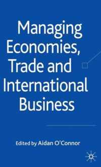 Managing Economies, Trade and International Business