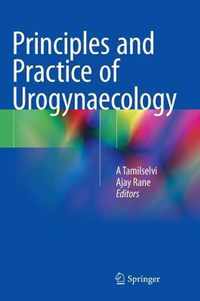 Principles and Practice of Urogynaecology