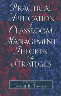 Practical Application of Classroom Management Theories into Strategies