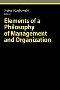 Elements of a Philosophy of Management and Organization