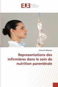 Representations des infirmieres dans le soin de nutrition parenterale