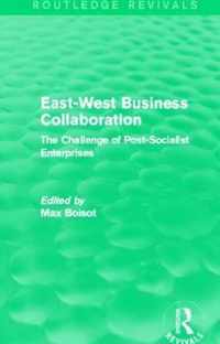 East-West Business Collaboration (Routledge Revivals): The Challenge of Governance in Post-Socialist Enterprises