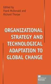 Organizational Strategy and Technological Adaptation to Global Change