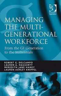 Managing the Multi-Generational Workforce