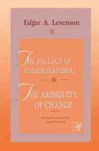 The Fallacy of Understanding & the Ambiguity of Change