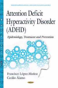 Attention Deficit Hyperactivity Disorder (ADHD)