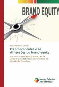 Os antecedentes e as dimensoes do brand equity