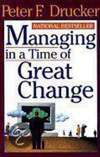 Managing in a Time of Great Change