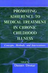 Promoting Adherence to Medical Treatment in Chronic Childhood Illness