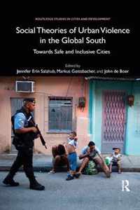 Social Theories of Urban Violence in the Global South: Towards Safe and Inclusive Cities