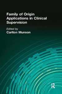 Family of Origin Applications in Clinical Supervision