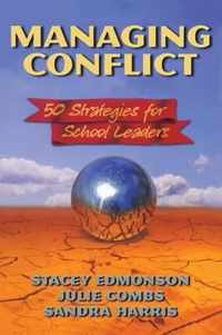 Managing Conflict: 50 Strategies for School Leaders