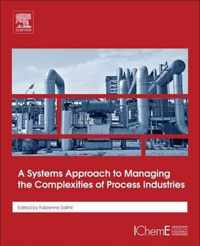 A Systems Approach to Managing the Complexities of Process Industries