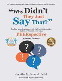 Why Didn't They Just Say That?: Teaching Secondary Students with High-Functioning Autism to Decode the Social World Using PEERspective