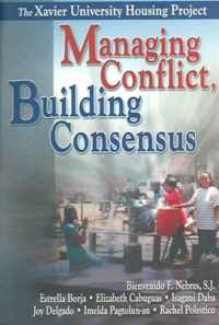 Managing Conflict, Building Consensus