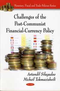Challenges of the Post-Communist Financial-Currency Policy