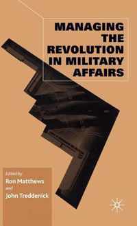 Managing The Revolution In Military Affairs