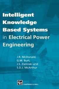 Intelligent knowledge based systems in electrical power engineering