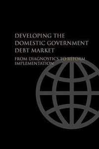 Developing the Domestic Government Debt Market