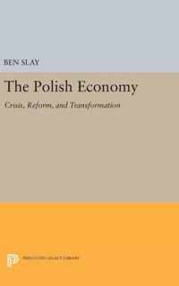 The Polish Economy - Crisis, Reform, and Transformation