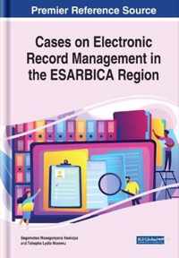 Cases on Electronic Record Management in the ESARBICA Region