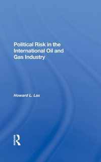 Political Risk In The International Oil And Gas Industry