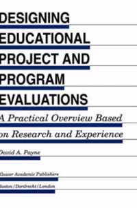 Designing Educational Project and Program Evaluations