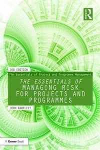 The Essentials of Managing Risk for Projects and Programmes