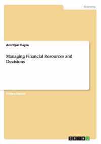 Managing Financial Resources and Decisions