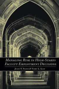 Managing Risk in High-Stakes Faculty Employment Decisions