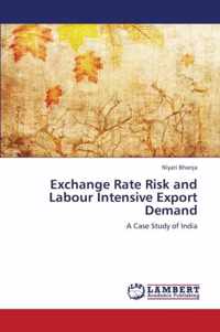 Exchange Rate Risk and Labour Intensive Export Demand