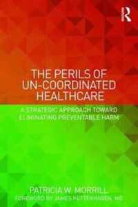 The Perils of Un-Coordinated Healthcare