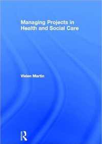 Managing Projects in Health and Social Care