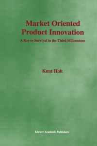 Market Oriented Product Innovation