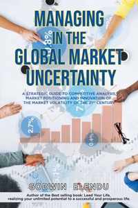 Managing in the Global Market Uncertainty