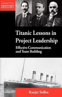 Titanic Lessons in Project Leadership