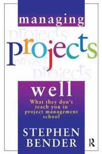 Managing Projects Well