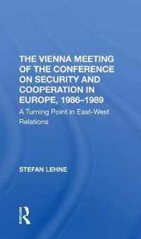 The Vienna Meeting Of The Conference On Security And Cooperation In Europe, 1986-1989