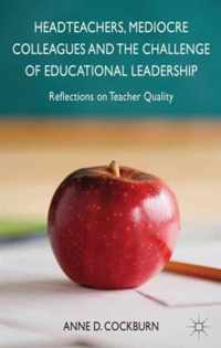 Headteachers, Mediocre Colleagues And The Challenges Of Educ