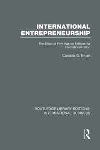 International Entrepreneurship (Rle International Business): The Effect of Firm Age on Motives for Internationalization