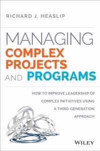 Managing Complex Projects and Programs