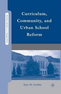 Curriculum, Community, and Urban School Reform