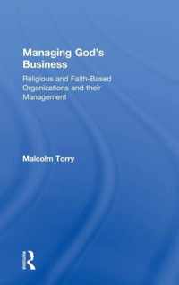 Managing God's Business: Religious and Faith-Based Organizations and Their Management