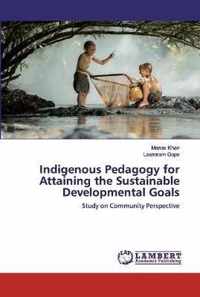 Indigenous Pedagogy for Attaining the Sustainable Developmental Goals