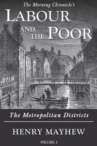 Labour and the Poor Volume I