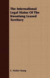 The International Legal Status Of The Kwantung Leased Territory