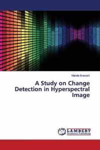 A Study on Change Detection in Hyperspectral Image