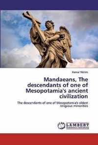 Mandaeans, The descendants of one of Mesopotamia's ancient civilization