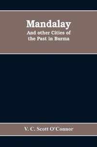 Mandalay, and other cities of the past in Burma