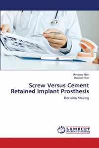 Screw Versus Cement Retained Implant Prosthesis